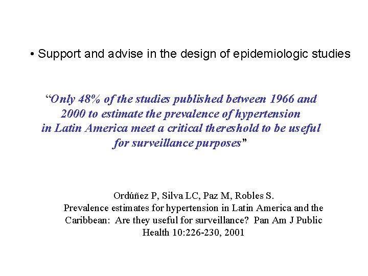  • Support and advise in the design of epidemiologic studies “Only 48% of