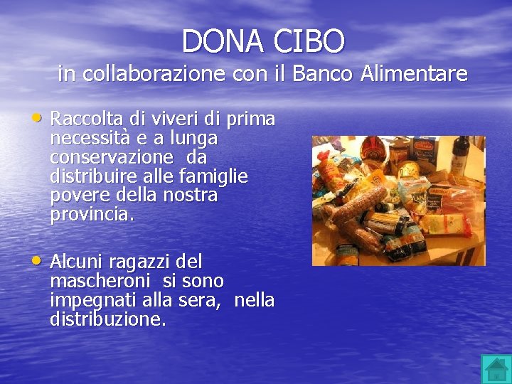 DONA CIBO in collaborazione con il Banco Alimentare • Raccolta di viveri di prima DONA CIBO in collaborazione con il Banco Alimentare • Raccolta di viveri di prima