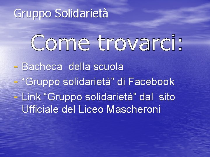 Gruppo Solidarietà - Bacheca della scuola - “Gruppo solidarietà” di Facebook - Link “Gruppo Gruppo Solidarietà - Bacheca della scuola - “Gruppo solidarietà” di Facebook - Link “Gruppo