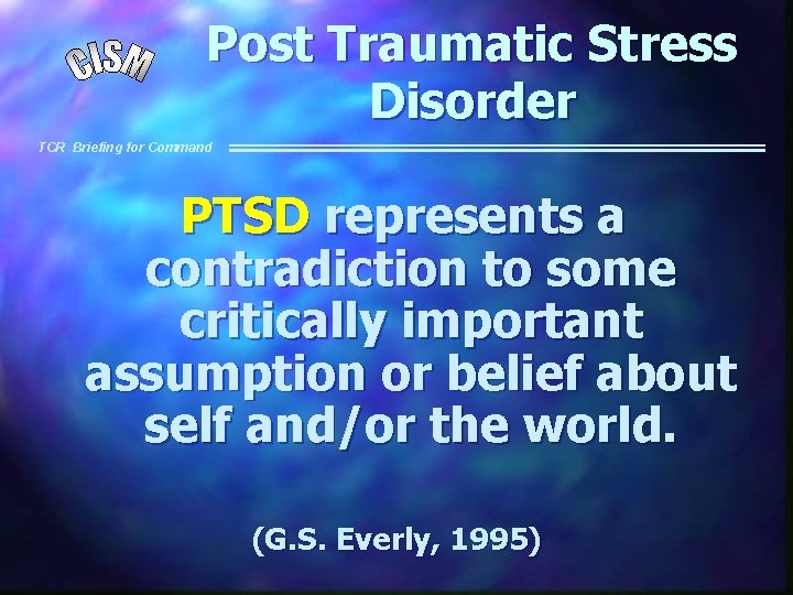 Post Traumatic Stress Disorder TCR Briefing for Command PTSD represents a contradiction to some