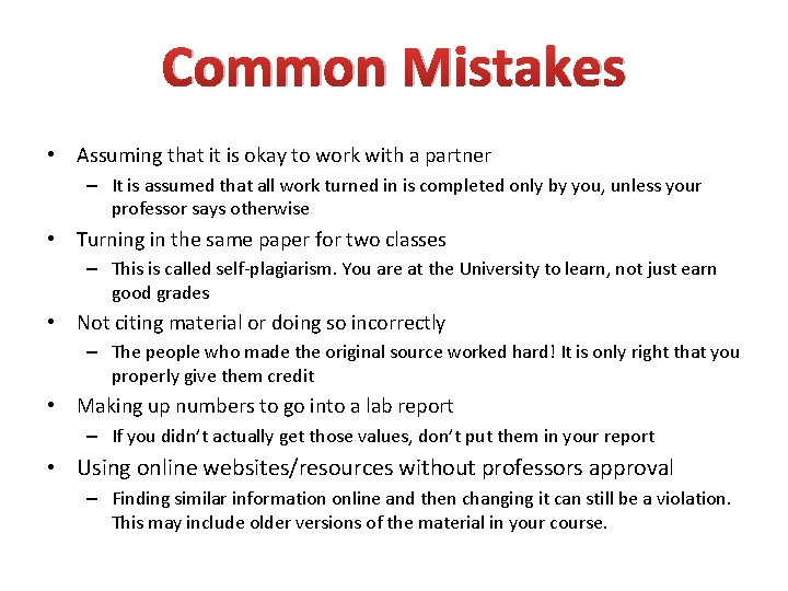 Common Mistakes • Assuming that it is okay to work with a partner –