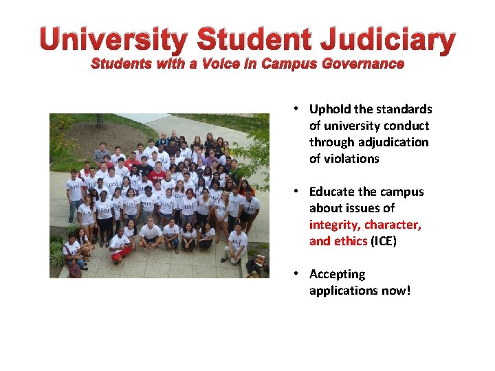 University Student Judiciary Students with a Voice in Campus Governance • Uphold the standards