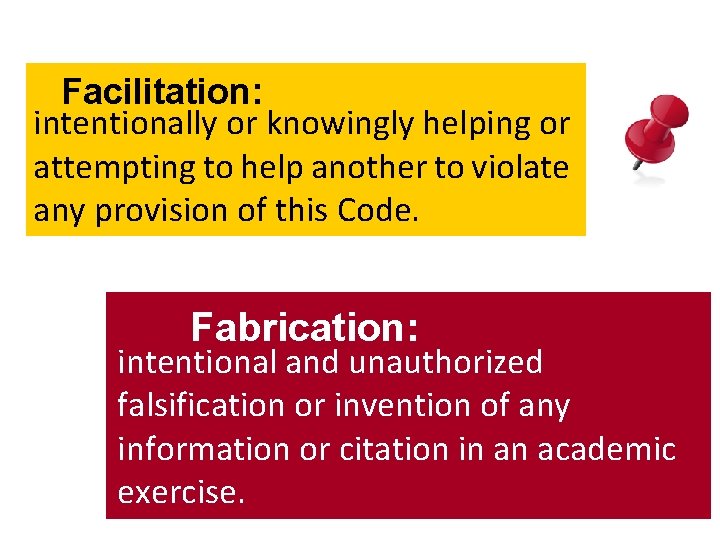 Facilitation: intentionally or knowingly helping or attempting to help another to violate any provision