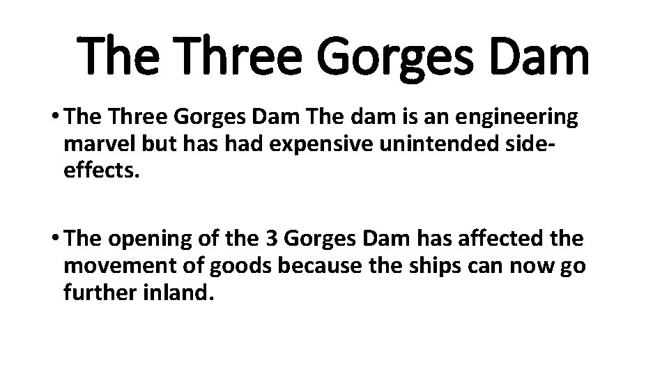 The Three Gorges Dam • The Three Gorges Dam The dam is an engineering