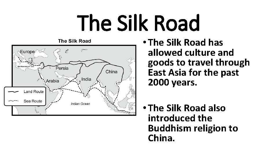 The Silk Road • The Silk Road has allowed culture and goods to travel