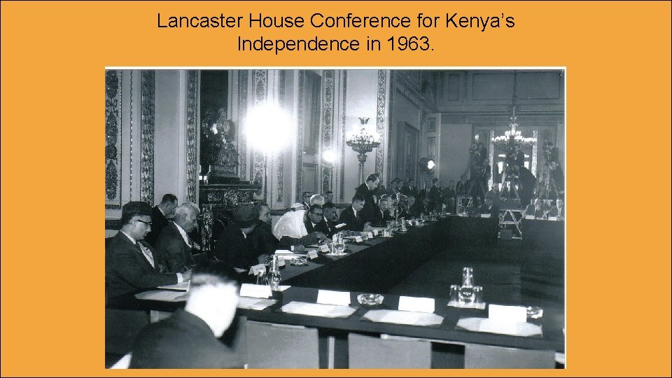 Lancaster House Conference for Kenya’s Independence in 1963. 