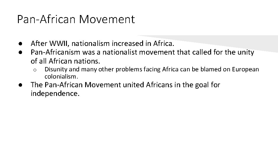 Pan-African Movement ● After WWII, nationalism increased in Africa. ● Pan-Africanism was a nationalist