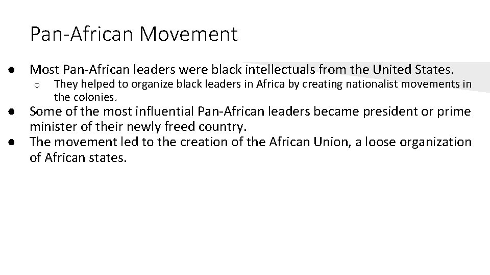 Pan-African Movement ● Most Pan-African leaders were black intellectuals from the United States. o
