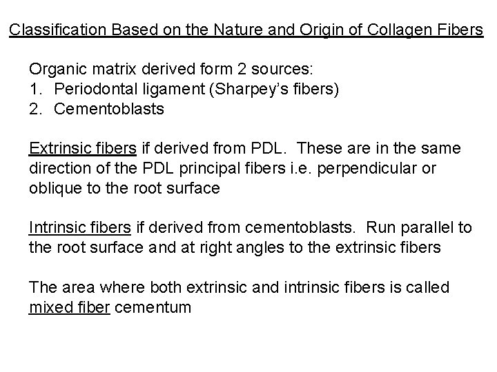 Classification Based on the Nature and Origin of Collagen Fibers Organic matrix derived form Classification Based on the Nature and Origin of Collagen Fibers Organic matrix derived form