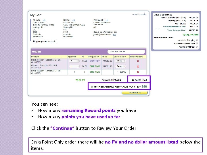 You can see: • How many remaining Reward points you have • How many