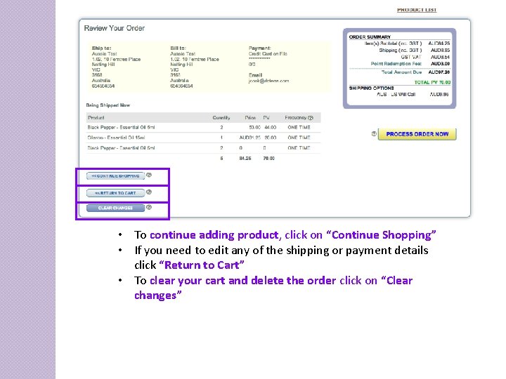  • To continue adding product, click on “Continue Shopping” • If you need