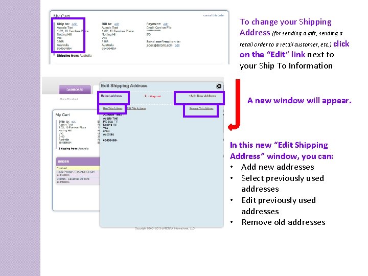 To change your Shipping Address (for sending a gift, sending a retail order to