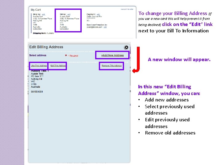 To change your Billing Address (if you use a new card this will help