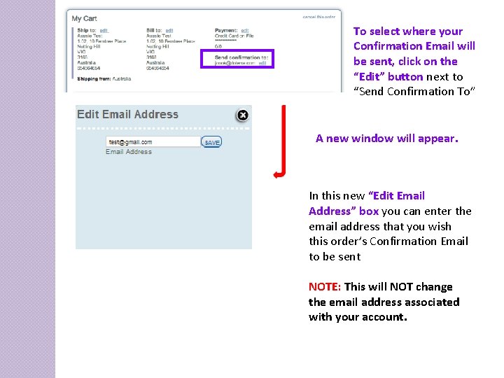 To select where your Confirmation Email will be sent, click on the “Edit” button