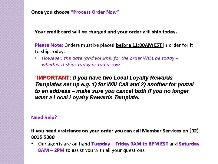 Once you choose “Process Order Now” Your credit card will be charged and your