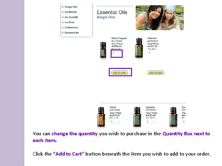 You can change the quantity you wish to purchase in the Quantity Box next