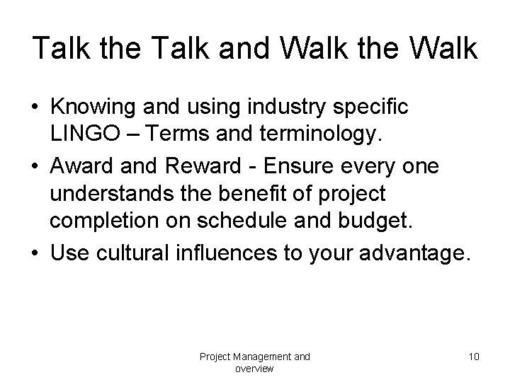 Talk the Talk and Walk the Walk • Knowing and using industry specific LINGO