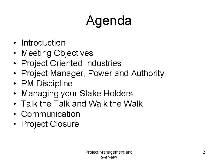 Agenda • • • Introduction Meeting Objectives Project Oriented Industries Project Manager, Power and
