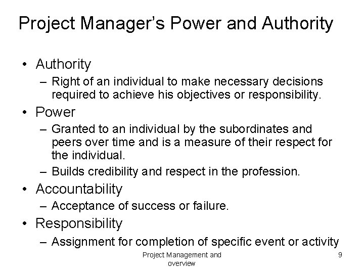 Project Manager’s Power and Authority • Authority – Right of an individual to make