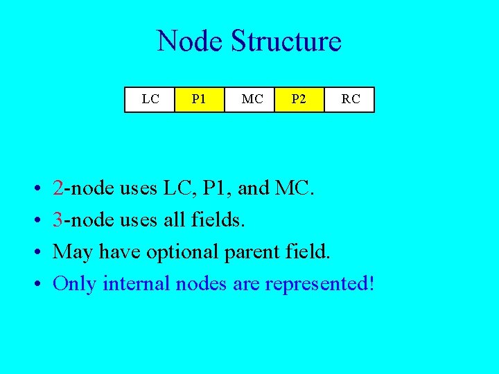 Node Structure LC • • P 1 MC P 2 RC 2 -node uses