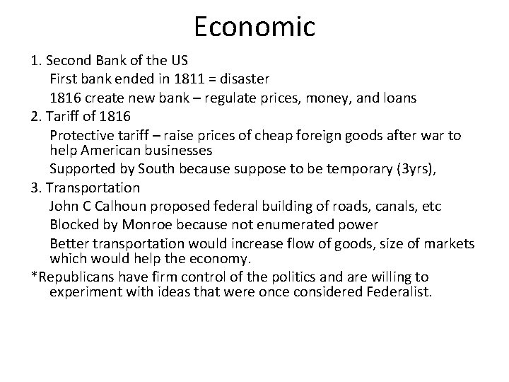 Economic 1. Second Bank of the US First bank ended in 1811 = disaster