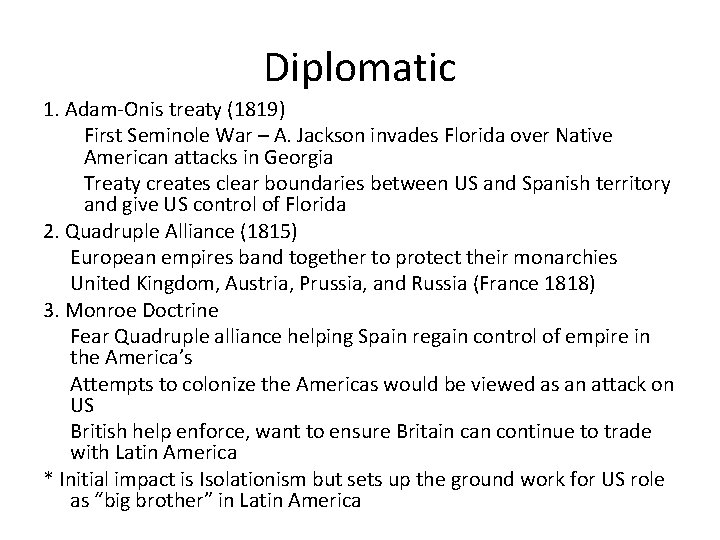 Diplomatic 1. Adam-Onis treaty (1819) First Seminole War – A. Jackson invades Florida over