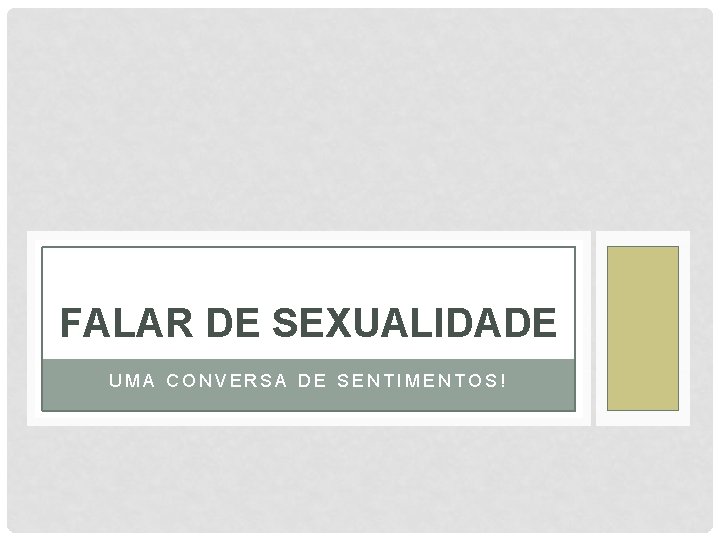 FALAR DE SEXUALIDADE UMA CONVERSA DE SENTIMENTOS! 