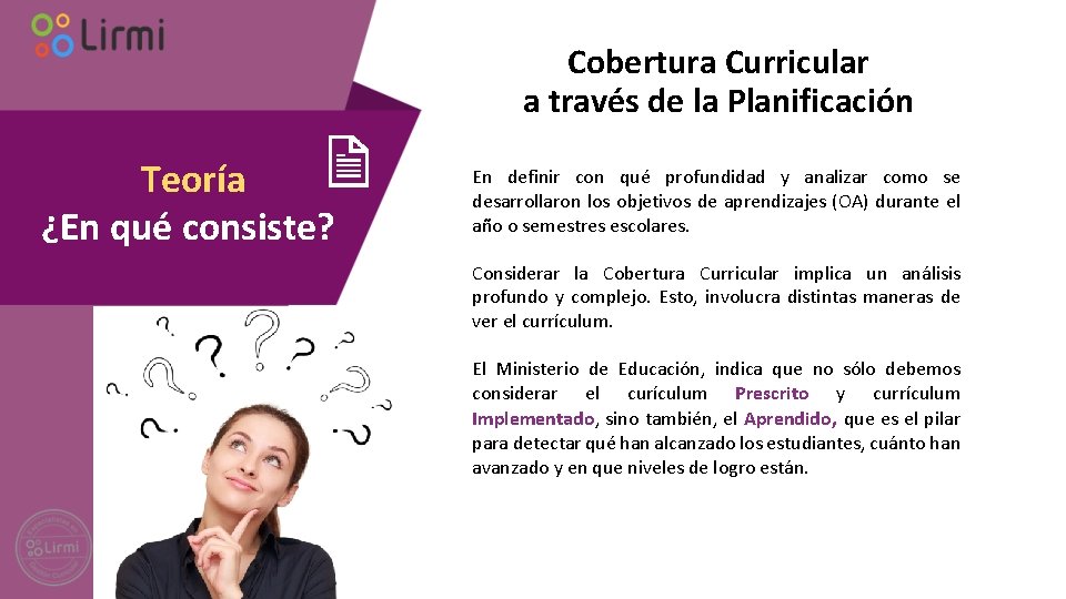 Cobertura Curricular a través de la Planificación Teoría ¿En qué consiste? En definir con