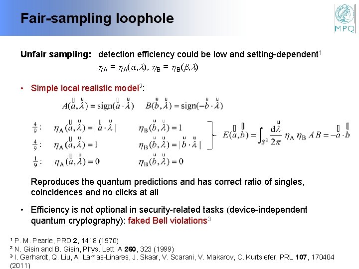 Fair-sampling loophole Unfair sampling: detection efficiency could be low and setting-dependent 1 A =