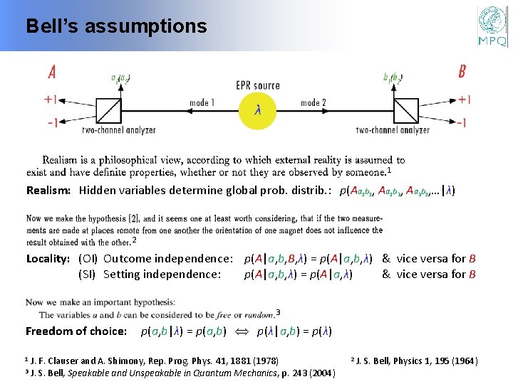 Bell’s assumptions Assumptions Bell’s λ 1 Realism: Hidden variables determine global prob. distrib. :