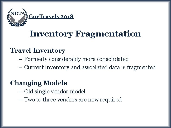 Gov. Travels 2018 Inventory Fragmentation Travel Inventory – Formerly considerably more consolidated – Current