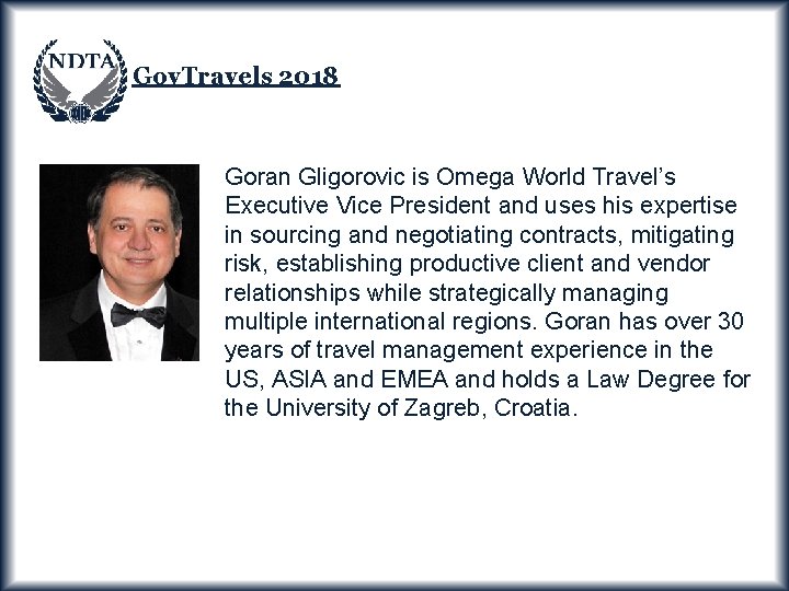 Gov. Travels 2018 Goran Gligorovic is Omega World Travel’s Executive Vice President and uses