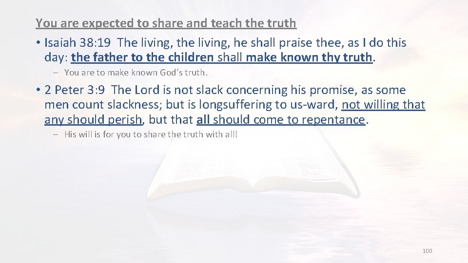 You are expected to share and teach the truth • Isaiah 38: 19 The