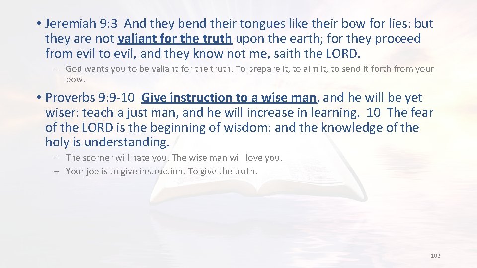  • Jeremiah 9: 3 And they bend their tongues like their bow for