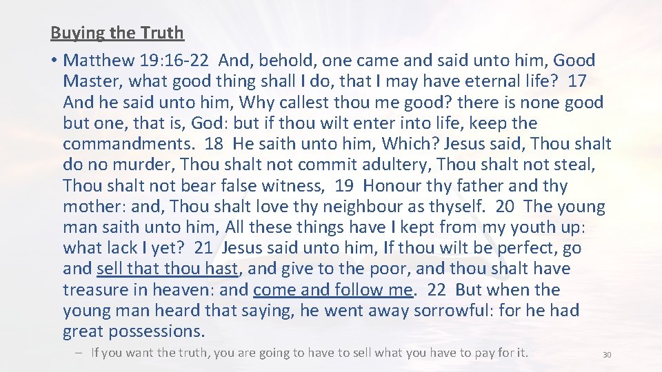 Buying the Truth • Matthew 19: 16 -22 And, behold, one came and said