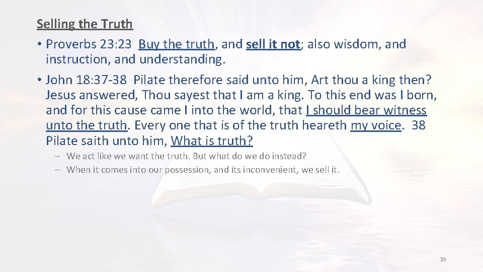 Selling the Truth • Proverbs 23: 23 Buy the truth, and sell it not;