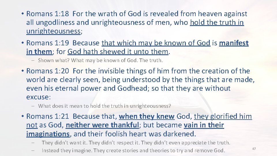  • Romans 1: 18 For the wrath of God is revealed from heaven