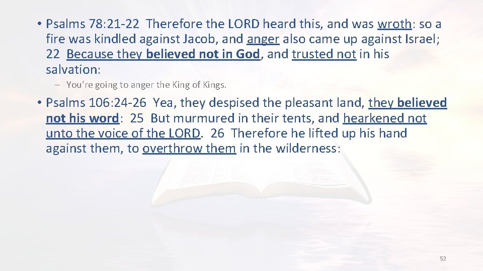  • Psalms 78: 21 -22 Therefore the LORD heard this, and was wroth: