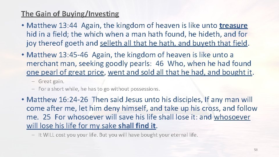 The Gain of Buying/Investing • Matthew 13: 44 Again, the kingdom of heaven is