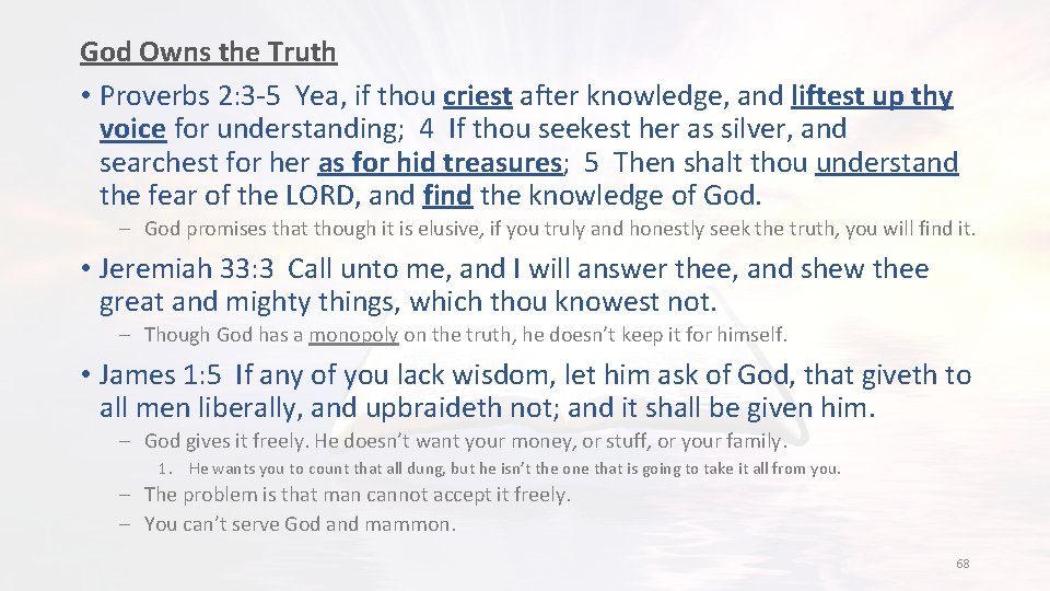 God Owns the Truth • Proverbs 2: 3 -5 Yea, if thou criest after