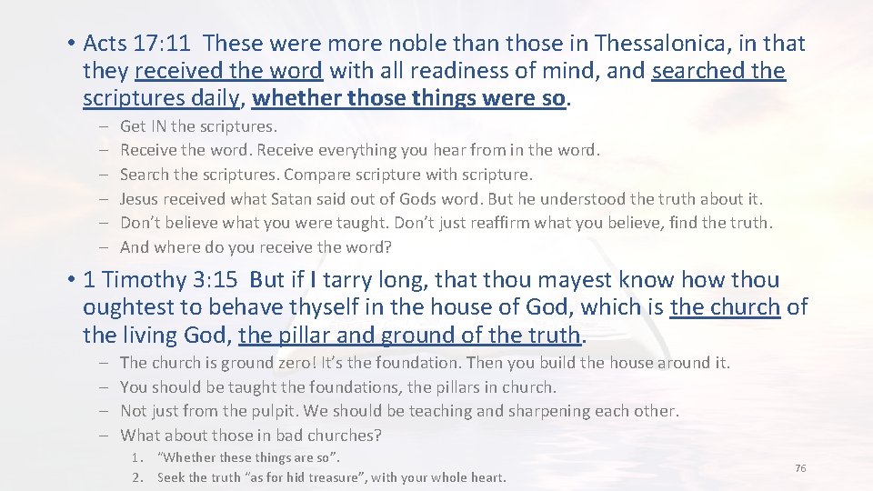  • Acts 17: 11 These were more noble than those in Thessalonica, in
