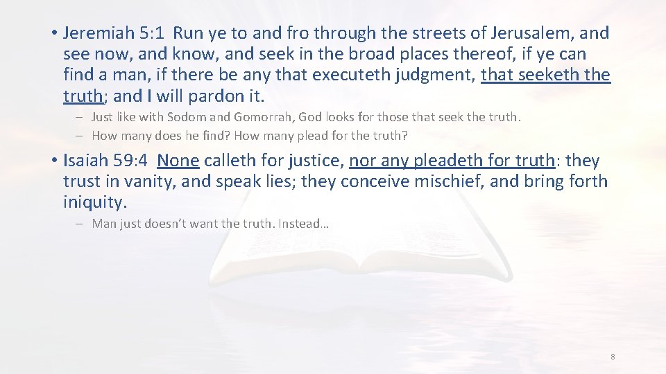  • Jeremiah 5: 1 Run ye to and fro through the streets of