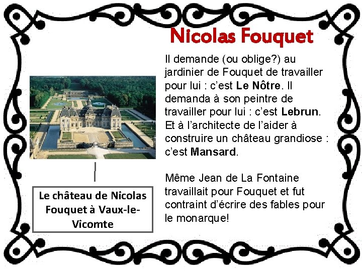 Nicolas Fouquet Il demande (ou oblige? ) au jardinier de Fouquet de travailler pour