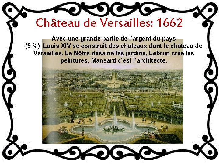 Château de Versailles: 1662 Avec une grande partie de l’argent du pays (5 %)