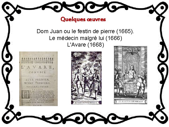 Quelques œuvres Dom Juan ou le festin de pierre (1665). Le médecin malgré lui