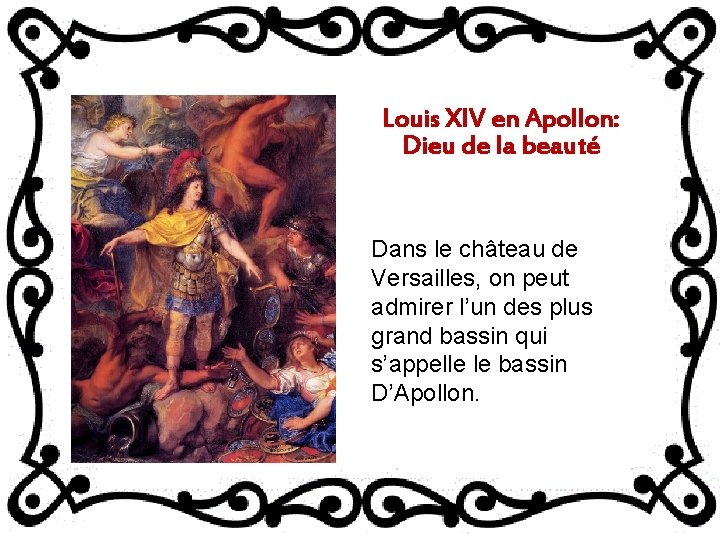 Louis XIV en Apollon: Dieu de la beauté Dans le château de Versailles, on