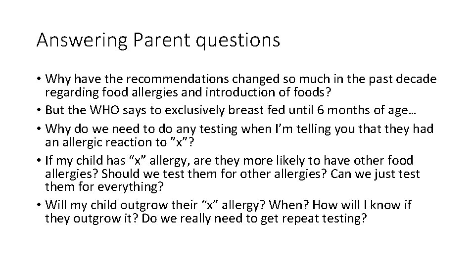 Answering Parent questions • Why have the recommendations changed so much in the past