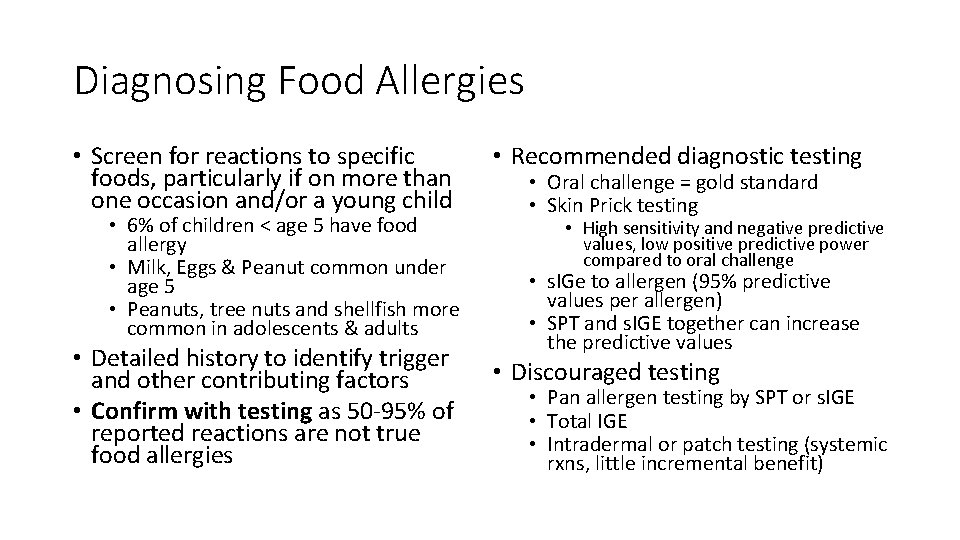 Diagnosing Food Allergies • Screen for reactions to specific foods, particularly if on more