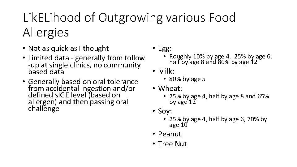 Lik. ELihood of Outgrowing various Food Allergies • Not as quick as I thought