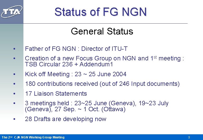 Status of FG NGN General Status • Father of FG NGN : Director of